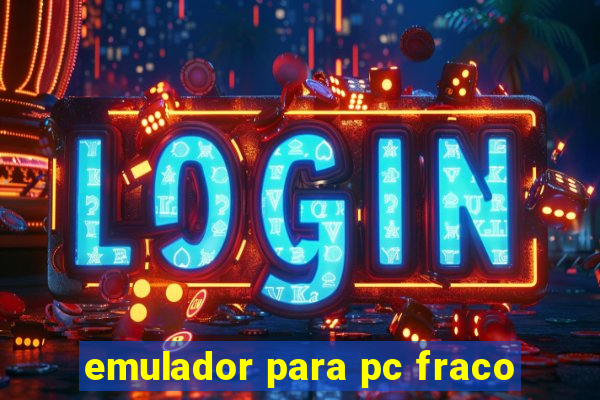 emulador para pc fraco